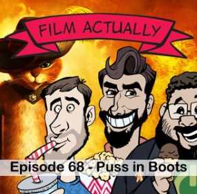 Film Actually - Episode 68 - Puss in Boots Film Actually - Episode 68 - Puss in Boots