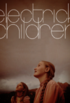 Electrick Children poster